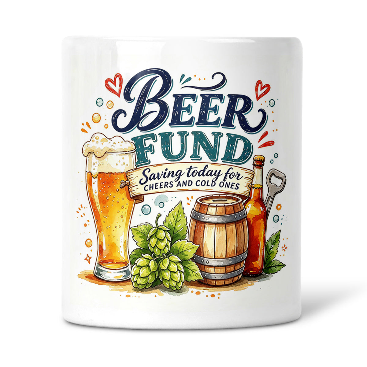Beer Fund - Saving Today For Cheers And Cold Ones Ceramic Money Box
