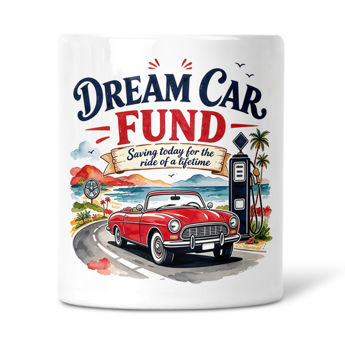 Dream Car Fund - Saving Today For The Ride Of A Lifetime Ceramic Money Box