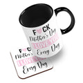Fuck Mother's Day I Love You Every Day Ceramic Mug With High-Gloss Coaster