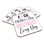 Fuck Mother's Day I Love You Every Day Square Smooth High-Gloss Finished Coaster