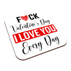 Fuck Valentine's Day I Love You Every Day Ceramic Mug With High-Gloss Coaster
