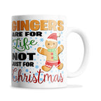 Gingers Are For Life Not Just For Christmas Funny Ceramic Coffee / Tea Mug