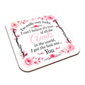 I'm Really Very Lucky – I Got the Best One (Floral) Square Smooth High-Gloss Finished Coaster