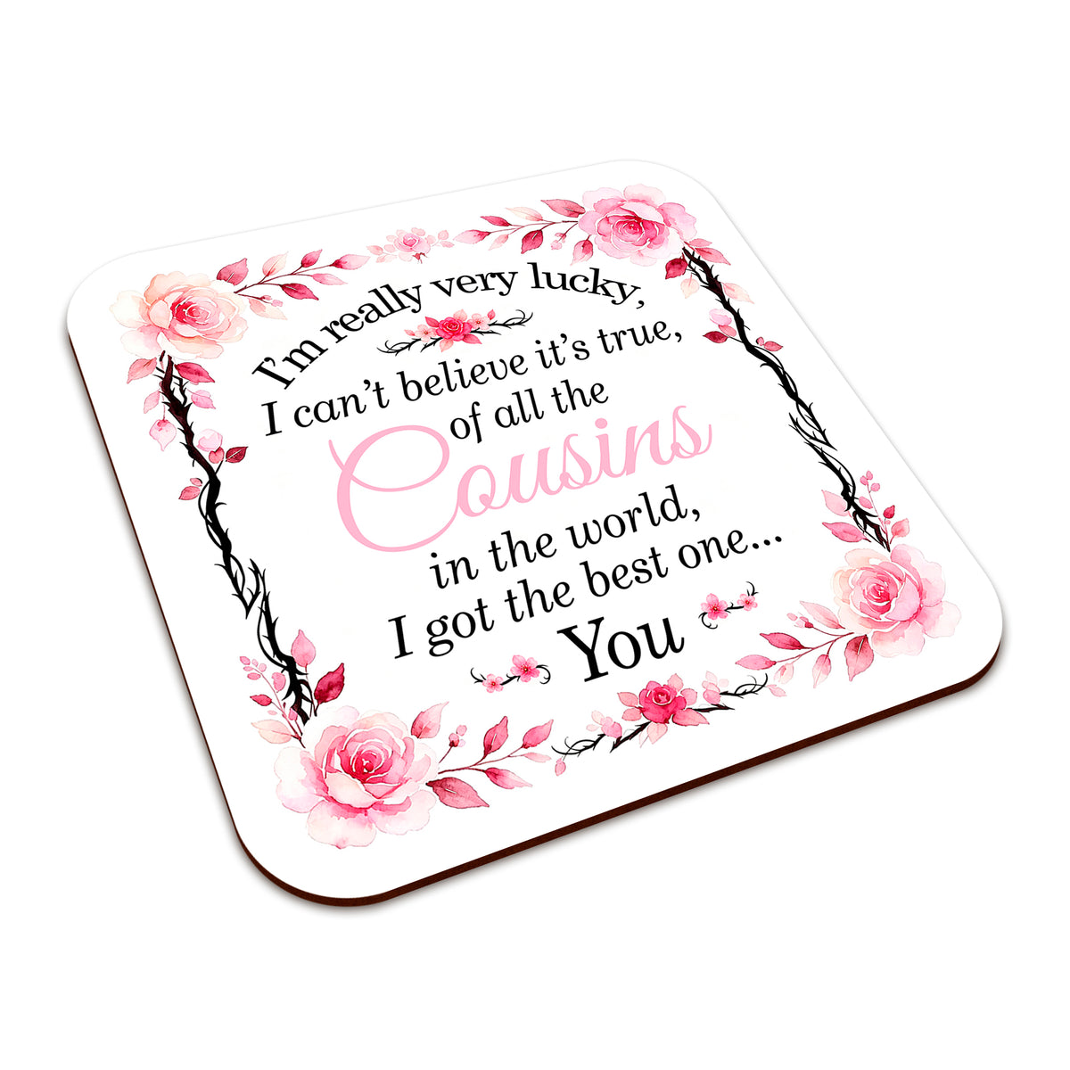 I'm Really Very Lucky – I Got the Best One (Floral) Square Smooth High-Gloss Finished Coaster