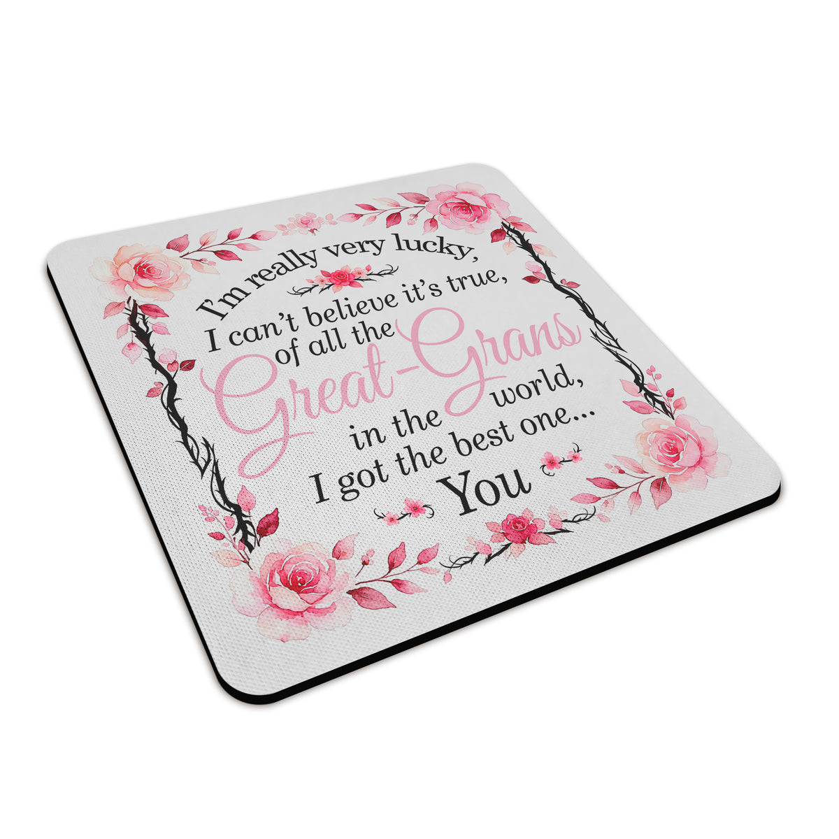 I'm Really Very Lucky – I Got the Best One (Floral) Square Fabric / Rubber Coaster