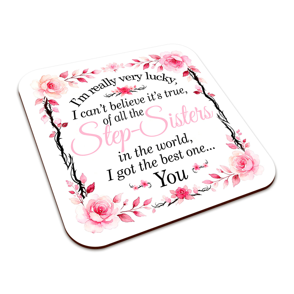 I'm Really Very Lucky – I Got the Best One (Floral) Square Smooth High-Gloss Finished Coaster