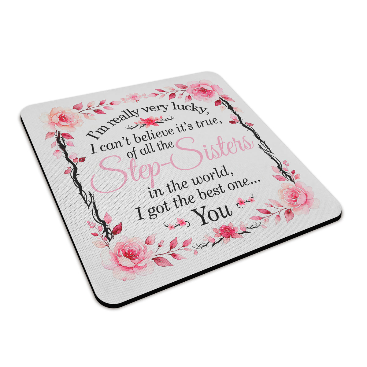 I'm Really Very Lucky – I Got the Best One (Floral) Square Fabric / Rubber Coaster