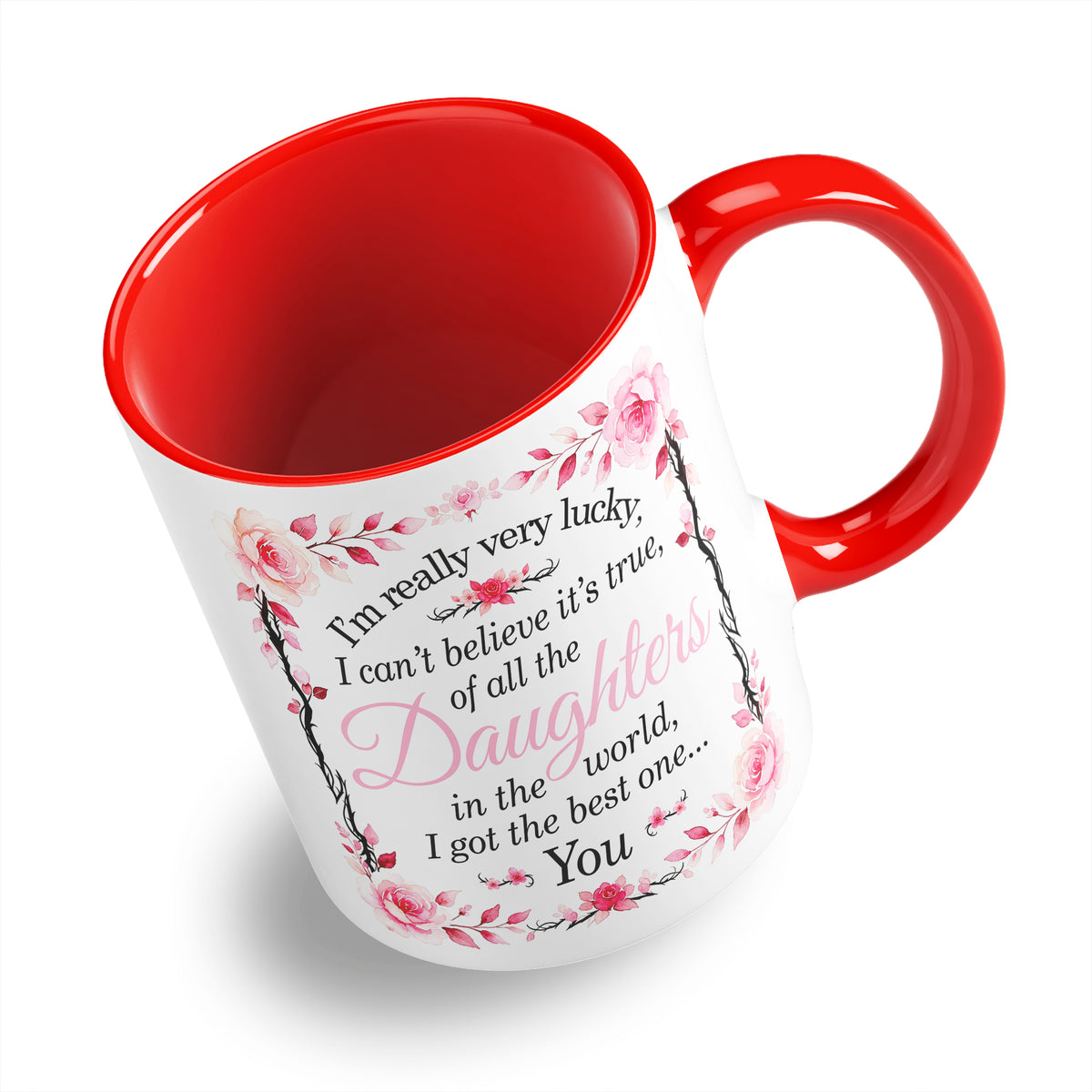 I'm Really Very Lucky – I Got the Best One (Floral) Ceramic Coffee / Tea Mug