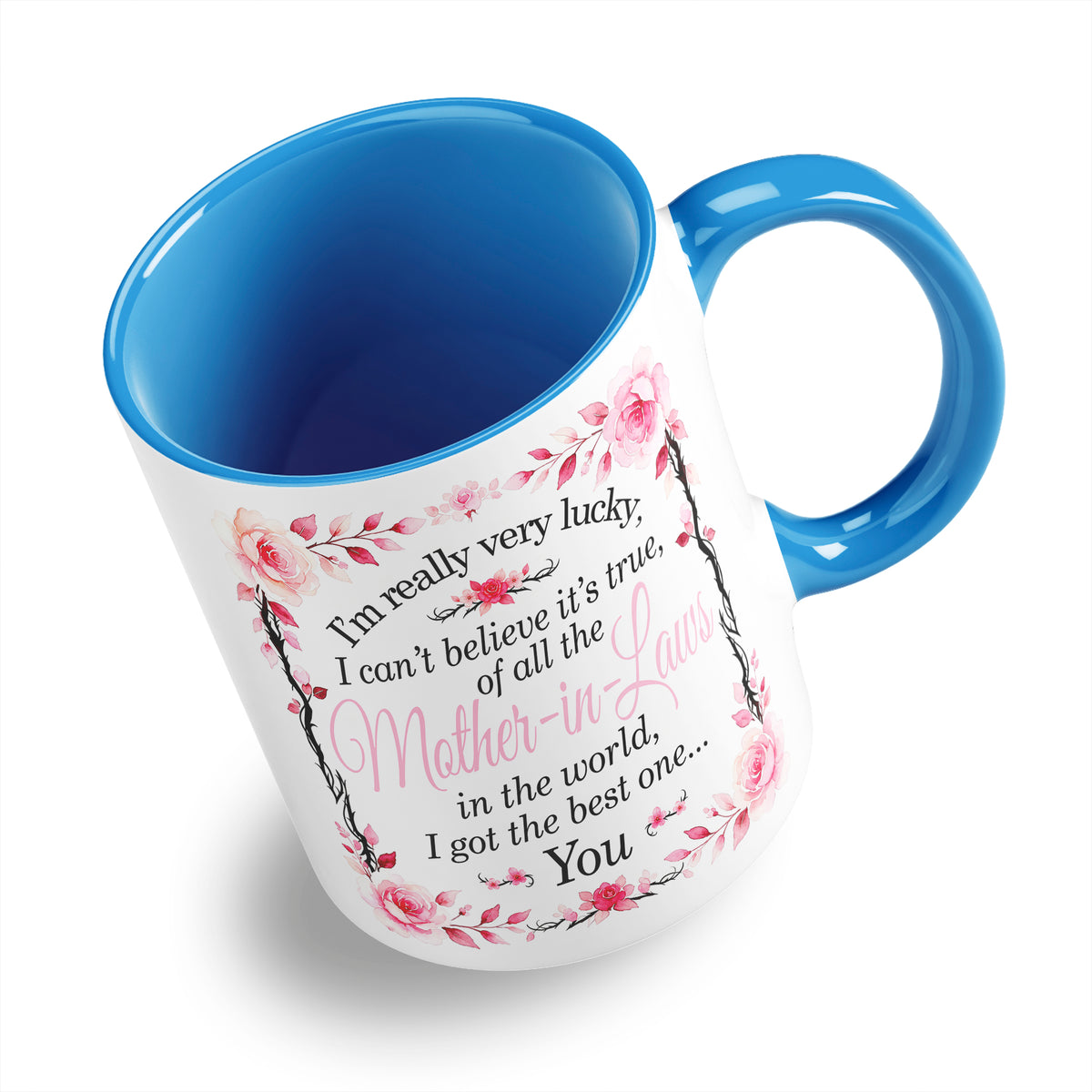 I'm Really Very Lucky – I Got the Best One (Floral) Ceramic Coffee / Tea Mug