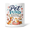 Pet Fund - Saving Today For Wagging Tails Tomorrow Ceramic Money Box