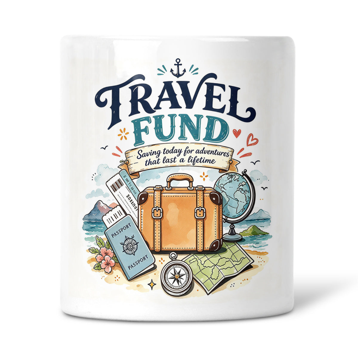 Travel Fund - Saving Today For Adventures That Last A Lifetime Ceramic Money Box