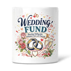 Wedding Fund - Saving Today For Memories That Last Forever Ceramic Money Box